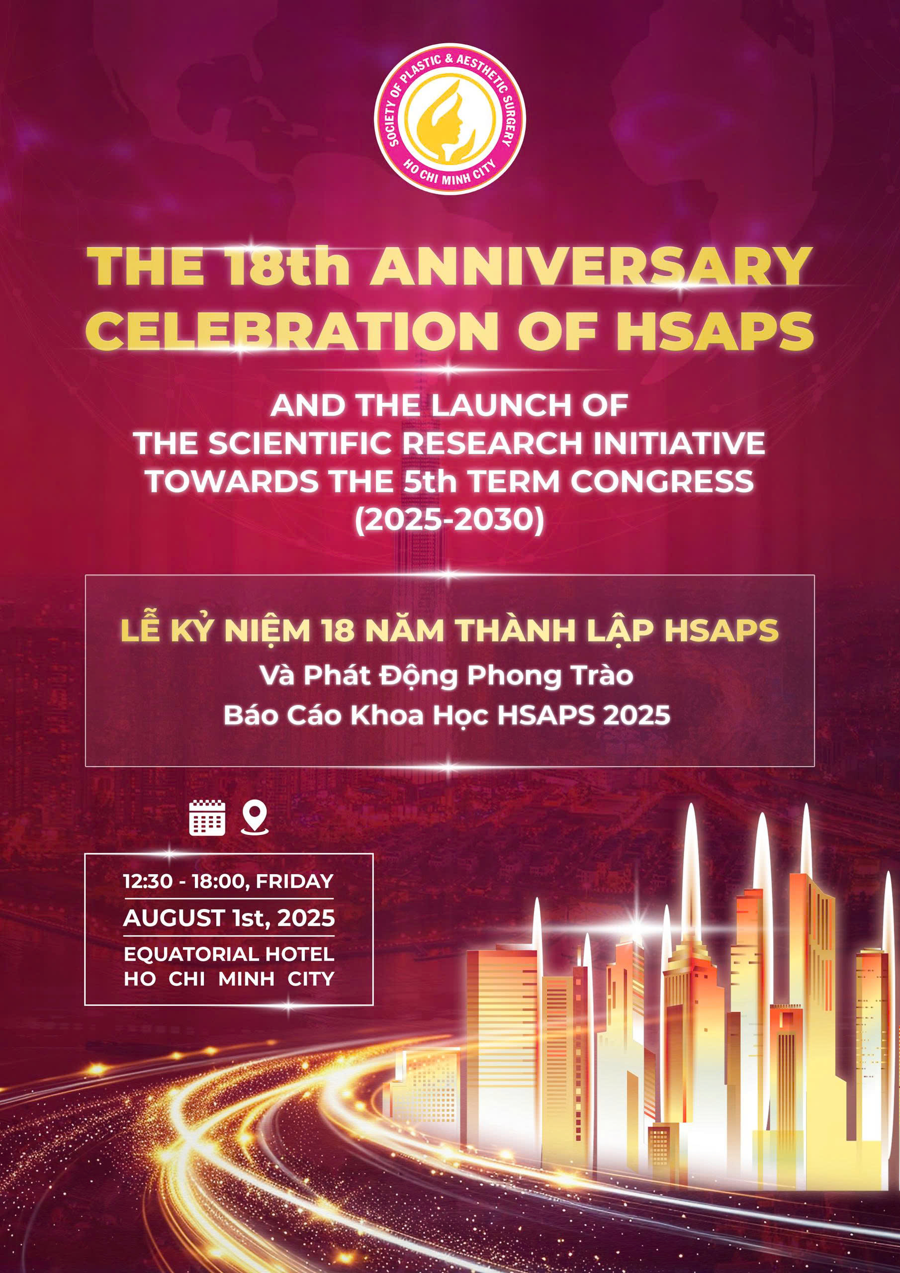 LỄ KỶ NIỆM 18 NĂM THÀNH LẬP HỘI HSAPS - HỘI NGHỊ KHOA HỌC QUỐC TẾ THƯỜNG NIÊN PHẪU THUẬT TẠO HÌNH THẨM MỸ VÀ Y SINH HỌC TÁI TẠO MIỀN NAM SCAPS 2025